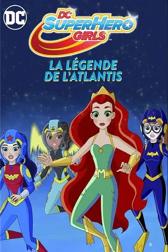 Regarder DC Super Hero Girls : La Légende de l'Atlantis en streaming complet